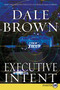Executive Intent (A Novel) by Dale Brown, 9780061979255