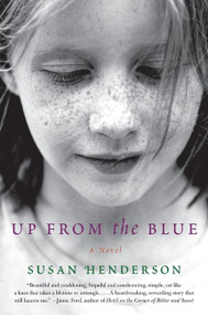 Up from the Blue (A Novel) by Susan Henderson, 9780061984037