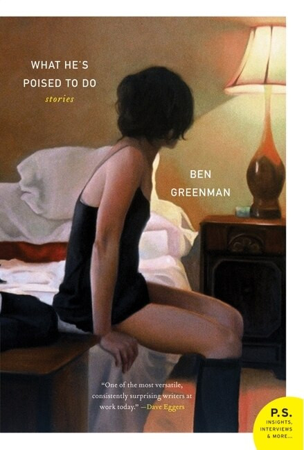 What He's Poised to Do (Stories) by Ben Greenman, 9780061987403