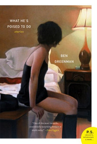 What He's Poised to Do (Stories) by Ben Greenman, 9780061987403