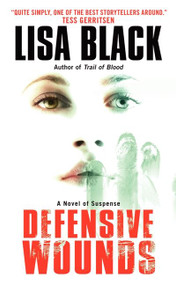 Defensive Wounds (A Novel of Suspense) - 9780061989421 by Lisa Black, 9780061989421