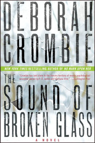 The Sound of Broken Glass (A Novel) by Deborah Crombie, 9780061990649