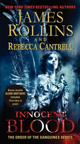Innocent Blood (The Order of the Sanguines Series) by James Rollins, Rebecca Cantrell, 9780061991073