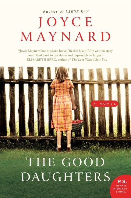 The Good Daughters (A Novel) by Joyce Maynard, 9780061994326