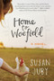 Home to Woefield (A Novel) by Susan Juby, 9780061995194