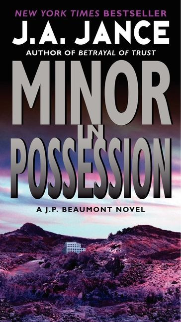 Minor in Possession (A J.P. Beaumont Novel) by J. A. Jance, 9780061999314