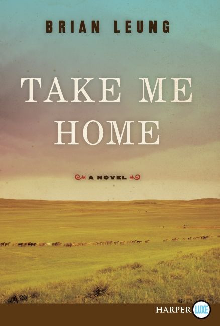 Take Me Home (A Novel) - 9780062002310 by Brian Leung, 9780062002310