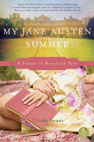 My Jane Austen Summer (A Season in Mansfield Park) by Cindy Jones, 9780062003973