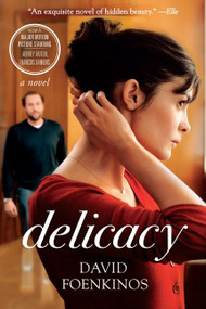 Delicacy (A Novel) by David Foenkinos, 9780062004369