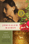 Jerusalem Maiden (A Novel) by Talia Carner, 9780062004376