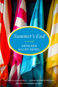 Summer's End (A Novel) by Kathleen Gilles Seidel, 9780062004673