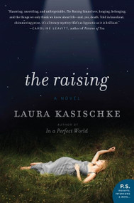 The Raising (A Novel) by Laura Kasischke, 9780062004789
