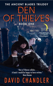Den of Thieves (The Ancient Blades Trilogy: Book One) by David Chandler, 9780062021243