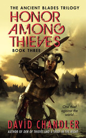 Honor Among Thieves (Book Three of the Ancient Blades Trilogy) by David Chandler, 9780062021267