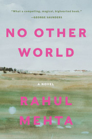 No Other World (A Novel) - 9780062020475 by Rahul Mehta, 9780062020475