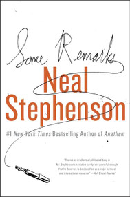 Some Remarks (Essays and Other Writing) by Neal Stephenson, 9780062024435