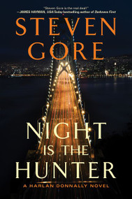 Night Is the Hunter (A Harlan Donnally Novel) by Steven Gore, 9780062025098