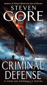 A Criminal Defense (A Harlan Donnally Novel) by Steven Gore, 9780062025074