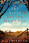 The Art of Saying Goodbye (A Novel) by Ellyn Bache, 9780062033680