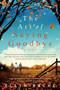The Art of Saying Goodbye (A Novel) by Ellyn Bache, 9780062033680