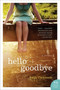 Hello Goodbye (A Novel) by Emily Chenoweth, 9780062034601