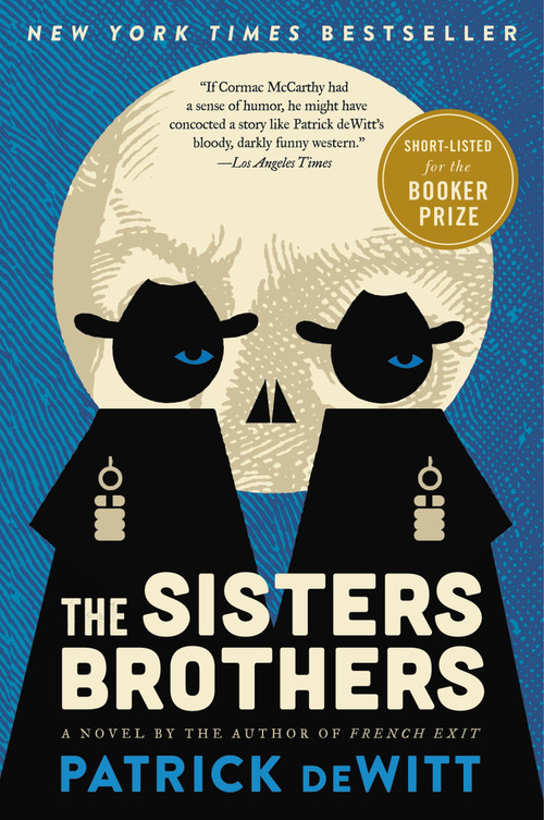 The Sisters Brothers (A Novel) by Patrick deWitt, 9780062041289