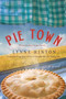 Pie Town (A Novel) by Lynne Hinton, 9780062045089