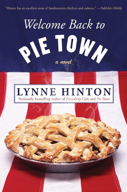 Welcome Back to Pie Town (A Novel) by Lynne Hinton, 9780062045126