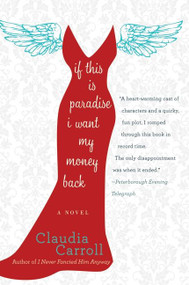 If This Is Paradise, I Want My Money Back (A Novel) by Claudia Carroll, 9780062045157