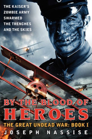By the Blood of Heroes (The Great Undead War: Book I) by Joseph Nassise, 9780062048752