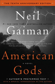 American Gods: The Tenth Anniversary Edition (A Novel) by Neil Gaiman, 9780062059888
