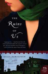 The Ruins of Us (A Novel) by Keija Parssinen, 9780062064486