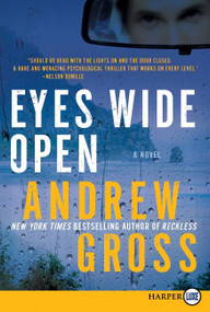 Eyes Wide Open (A Novel) by Andrew Gross, 9780062064950