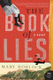 The Book of Lies (A Novel) by Mary Horlock, 9780062065094