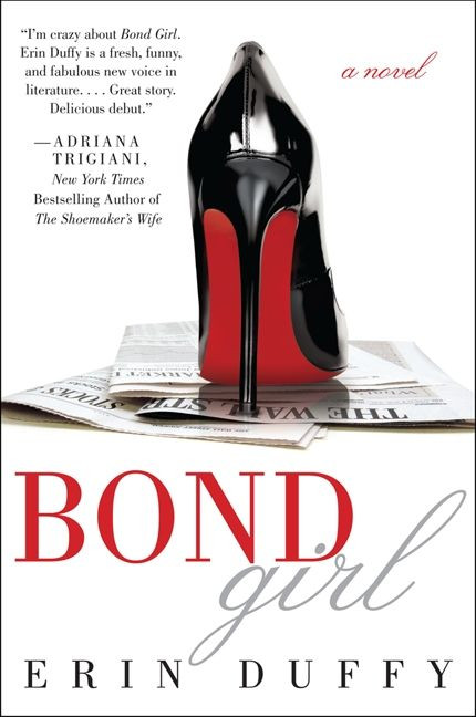Bond Girl (A Novel) by Erin Duffy, 9780062065902