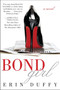 Bond Girl (A Novel) by Erin Duffy, 9780062065902