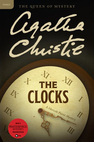 The Clocks (A Hercule Poirot Mystery: The Official Authorized Edition) by Agatha Christie, 9780062073815