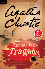 Three Act Tragedy (A Hercule Poirot Mystery: The Official Authorized Edition) by Agatha Christie, 9780062073839