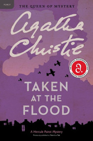 Taken at the Flood (A Hercule Poirot Mystery: The Official Authorized Edition) by Agatha Christie, 9780062073846