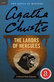 The Labors of Hercules (A Hercule Poirot Mystery: The Official Authorized Edition) by Agatha Christie, 9780062073983