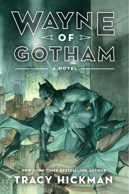 Wayne of Gotham (A Novel) by Tracy Hickman, 9780062219862