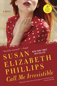 Call Me Irresistible (A Novel) - 9780062076168 by Susan Elizabeth Phillips, 9780062076168