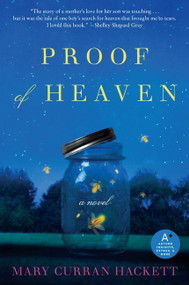Proof of Heaven (A Novel) by Mary Curran Hackett, 9780062079985