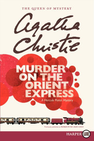 Murder on the Orient Express (A Hercule Poirot Mystery: The Official Authorized Edition) - 9780062081537 by Agatha Christie, 9780062081537