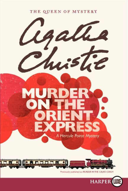 Murder on the Orient Express (A Hercule Poirot Mystery: The Official Authorized Edition) - 9780062081537 by Agatha Christie, 9780062081537