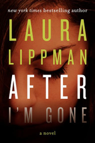 After I'm Gone (A Novel) by Laura Lippman, 9780062083395