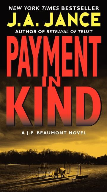 Payment in Kind (A J.P. Beaumont Novel) by J. A. Jance, 9780062086365