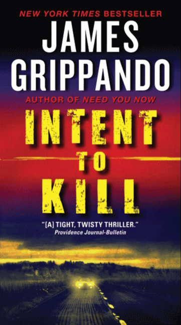 Intent to Kill (A Novel of Suspense) by James Grippando, 9780062088116