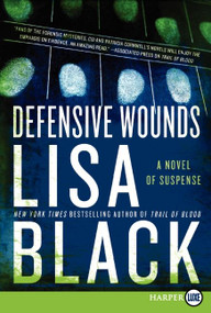 Defensive Wounds (A Novel of Suspense) by Lisa Black, 9780062088581