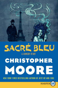Sacre Bleu (A Comedy d'Art) - 9780062088611 by Christopher Moore, 9780062088611
